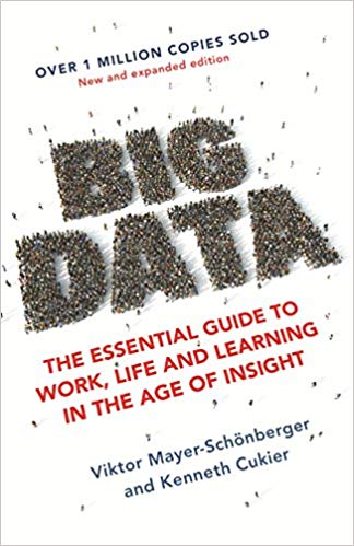 Big Data Mayer-Schoenberger, V. and K. Cukier